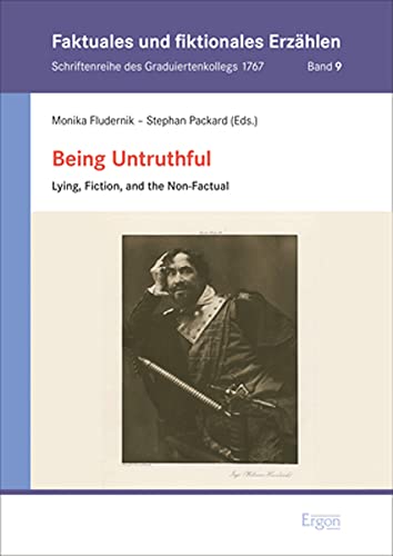 Being Untruthful: Lying, Fiction, and the Non-Factual (Faktuales und fiktionales Erzählen) von Ergon